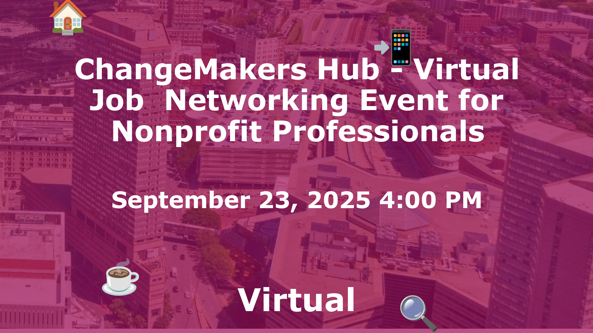 ChangeMakers Hub - Virtual Job  Networking Event for Nonprofit Professionals event image